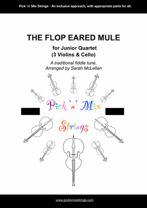 The Flop Eared Mule - arranged for Junior Quartet of 3 Violins & Cello