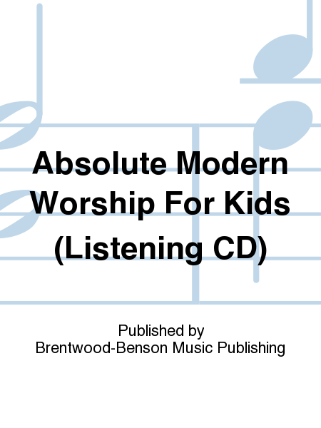 Absolute Modern Worship For Kids (Listening CD)