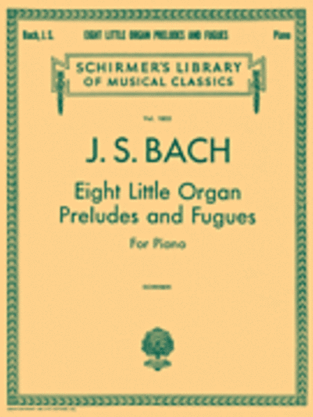 8 Little Organ Preludes and Fugues