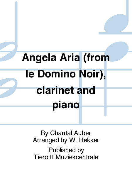 Angela Aria (from le Domino Noir), clarinet and piano