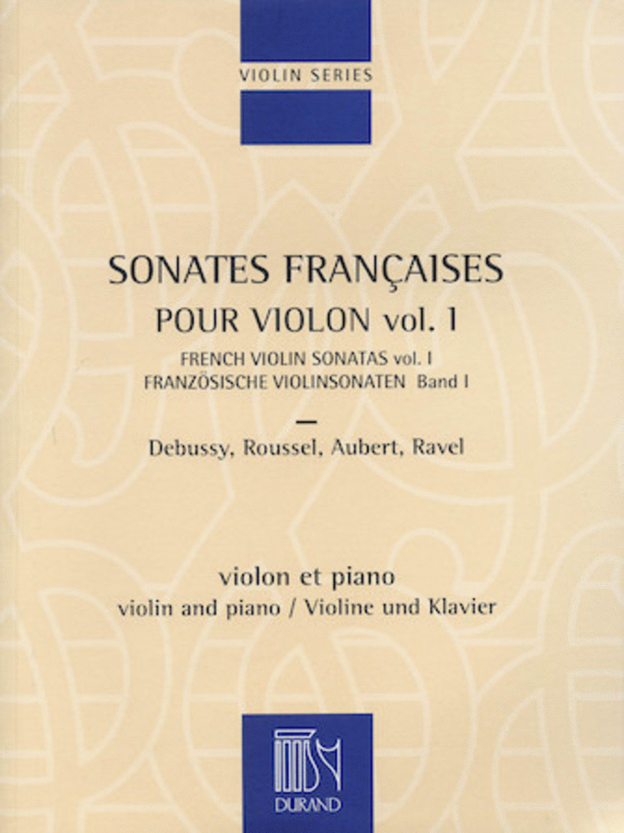 French Violin Sonatas, Vol. 1: Debussy, Roussel, Aubert, Ravel