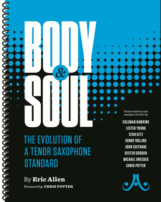 Body & Soul - The Evolution of a Tenor Sax Standard
