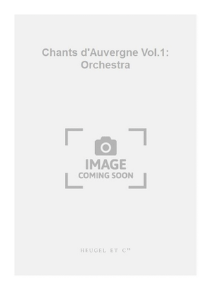 Book cover for Chants d'Auvergne Vol.1: Orchestra