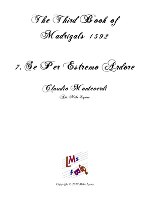 Monteverdi - The Third Book of Madrigals - No 7 Se Per Estremo Ardore