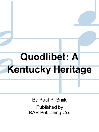 Quodlibet: A Kentucky Heritage