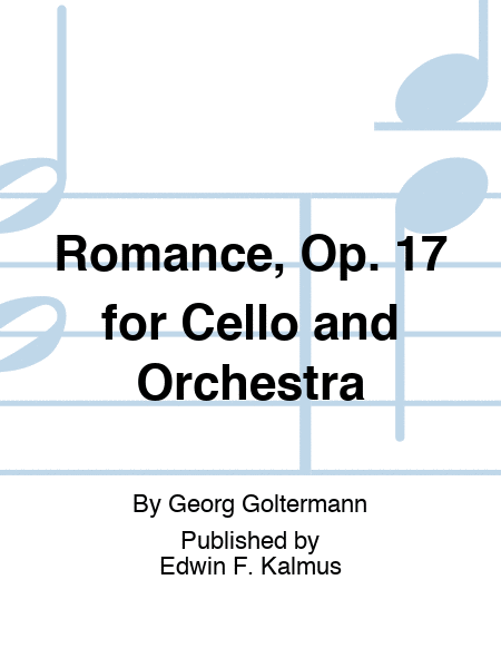 Romance, Op. 17 for Cello and Orchestra