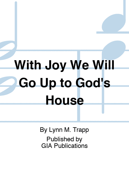 With Joy We Will Go Up to God