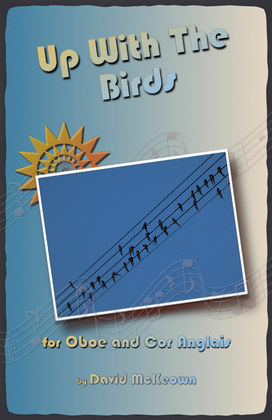 Book cover for Up With The Birds, for Oboe and Cor Anglais (or English Horn) Duet