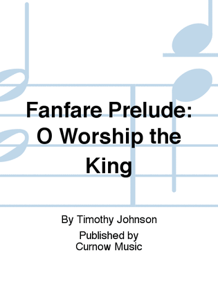 Fanfare Prelude: O Worship the King