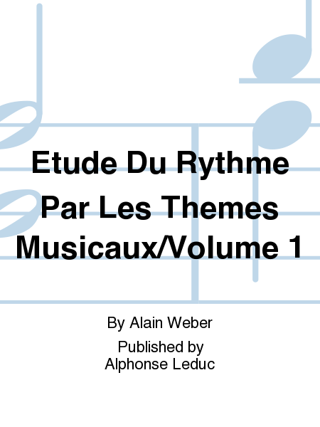 Etude Du Rythme Par Les Themes Musicaux/Volume 1