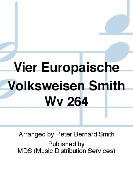 Vier europäische Volksweisen Smith WV 264