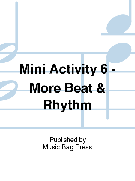 Mini Activity 6 - More Beat and Rhythm