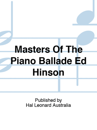 Masters Of The Piano Ballade Ed Hinson