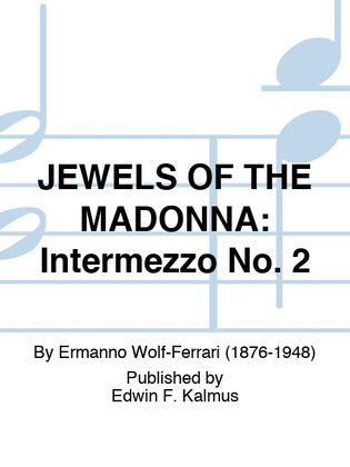 JEWELS OF THE MADONNA: Intermezzo No. 2