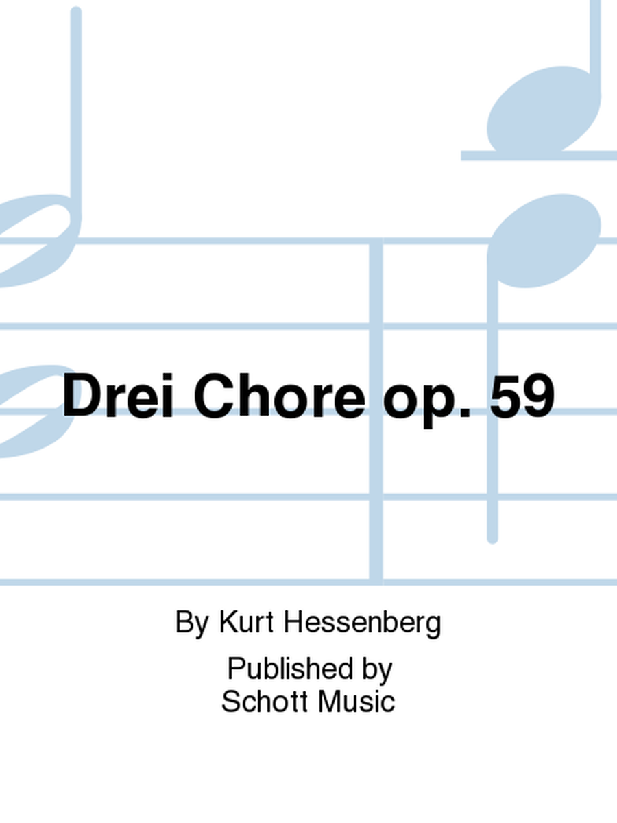 Drei Chore, Op. 59