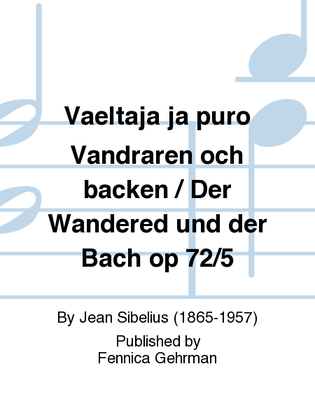 Vaeltaja ja puro Vandraren och backen / Der Wandered und der Bach op 72/5