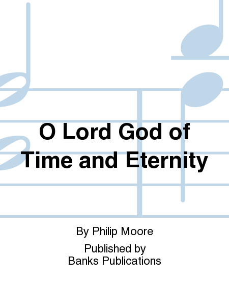 O Lord God of Time and Eternity