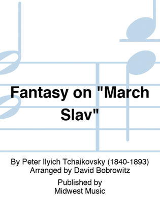 Fantasy on "March Slav"