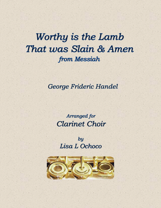 Book cover for Worthy is the Lamb & Amen from Messiah for Clarinet Choir