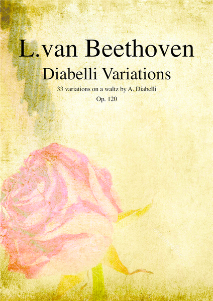 Diabelli Variations Op.120 by Ludwig van Beethoven for piano solo