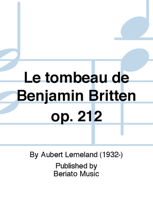 Le tombeau de Benjamin Britten op. 212