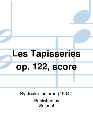 Les Tapisseries op. 122, score