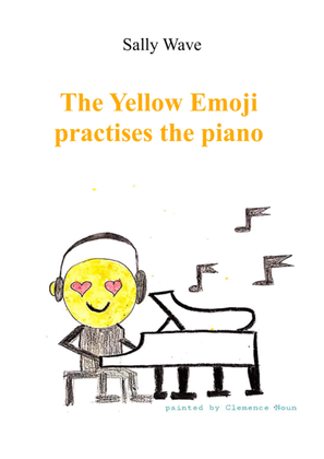 The Yellow Emoji practises the piano - Sally Wave