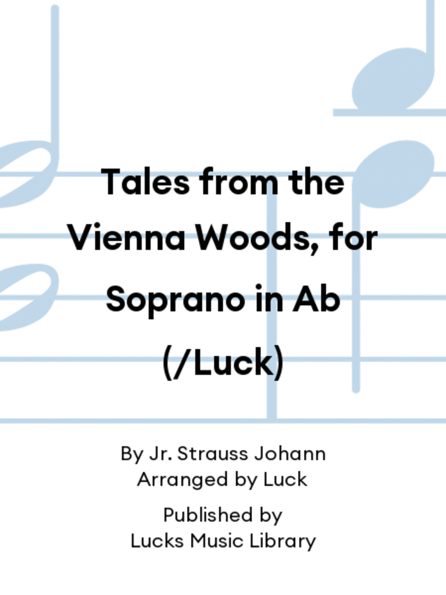 Tales from the Vienna Woods, for Soprano in Ab (/Luck)