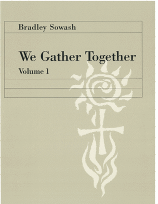 Book cover for We Gather Together Vol. 1 - Bradley Sowash