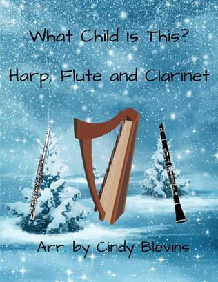What Child Is This? for Harp, Flute and Clarinet
