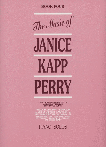 Music of Janice Kapp Perry - Book 4 - Piano Solos
