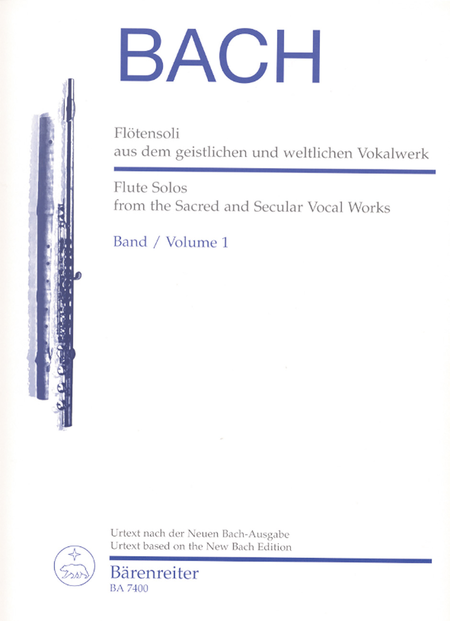 Flute Solos from the Sacred and Secular Vocal Works. Arias containing one two parts for obbligato flute (complete vocal parts in German and English). Volume 1