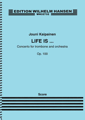 Jouni Kaipainen: Life Is..., Op. 100 (Score)