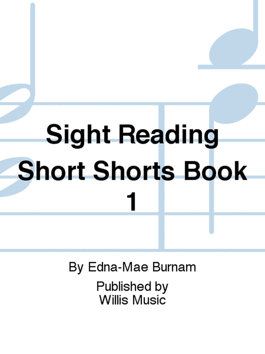 Sight Reading Short Shorts Book 1