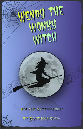 Wendy the Wonky Witch, Halloween Duet for Alto Saxophone
