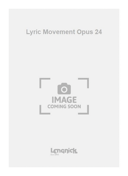 Lyric Movement Opus 24