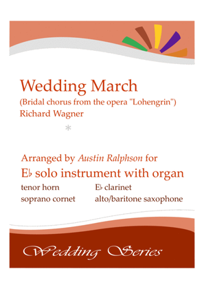 Book cover for Wedding March (Bridal Chorus from 'Lohengrin': Here Comes The Bride) - solo in E flat with organ