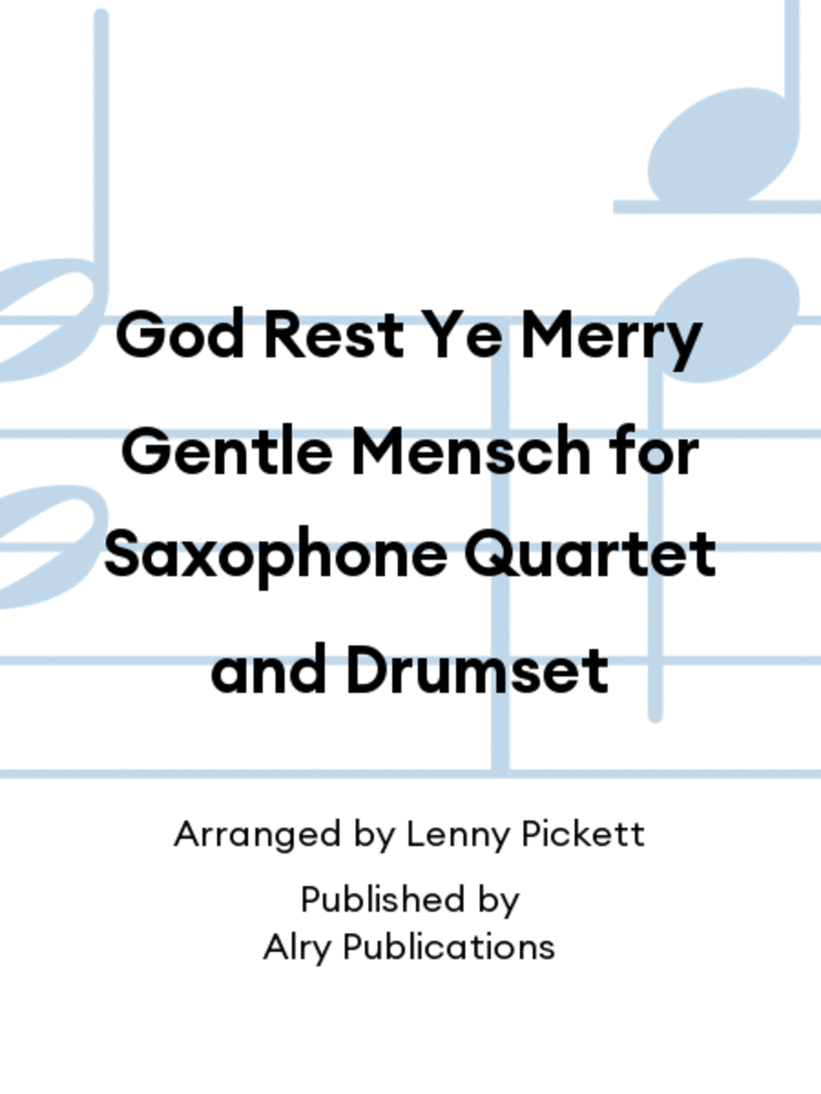 God Rest Ye Merry Gentle Mensch for Saxophone Quartet and Drumset