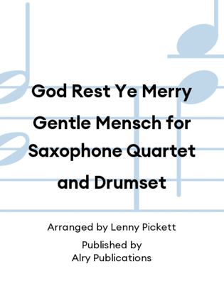 God Rest Ye Merry Gentle Mensch for Saxophone Quartet and Drumset