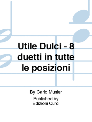 Utile Dulci - 8 duetti in tutte le posizioni