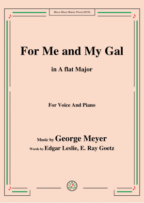 George Meyer-For Me and My Gal,in A flat Major,for Voice&Piano