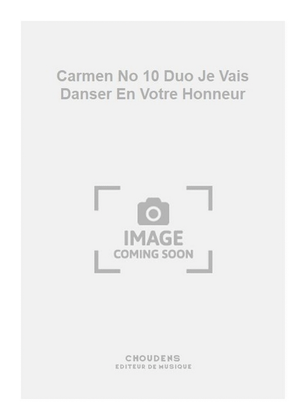 Carmen No 10 Duo Je Vais Danser En Votre Honneur