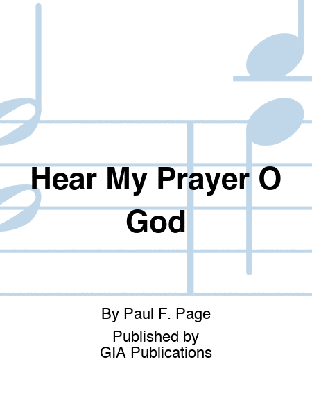 Hear My Prayer O God