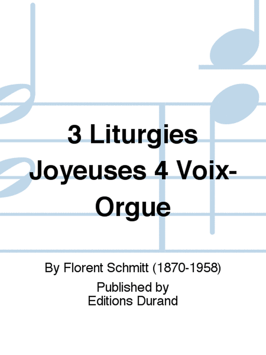 3 Liturgies Joyeuses 4 Voix-Orgue