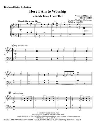 Here I Am To Worship (with "My Jesus, I Love Thee") (arr. Christopher) - Keyboard String Reduction