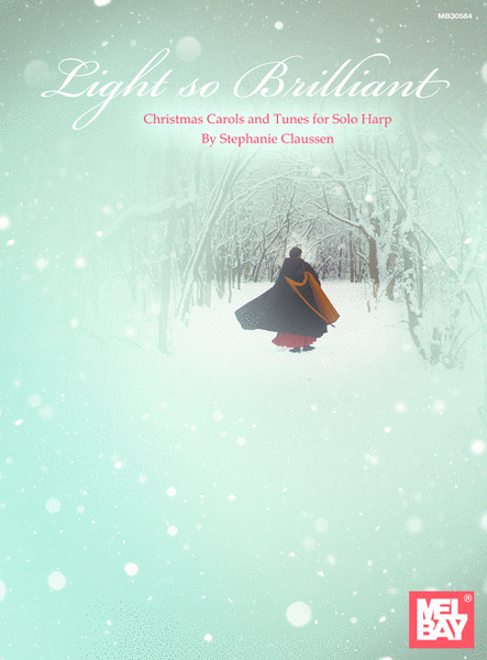 Light so Brilliant-Christmas Carols and Tunes for Solo Harp