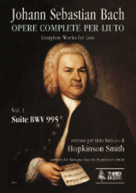 Complete Works for Lute. Vol. 1: Suite BWV 995. Baroque Lute version