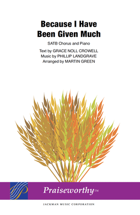 Book cover for Because I Have Been Given Much - SATB - Green