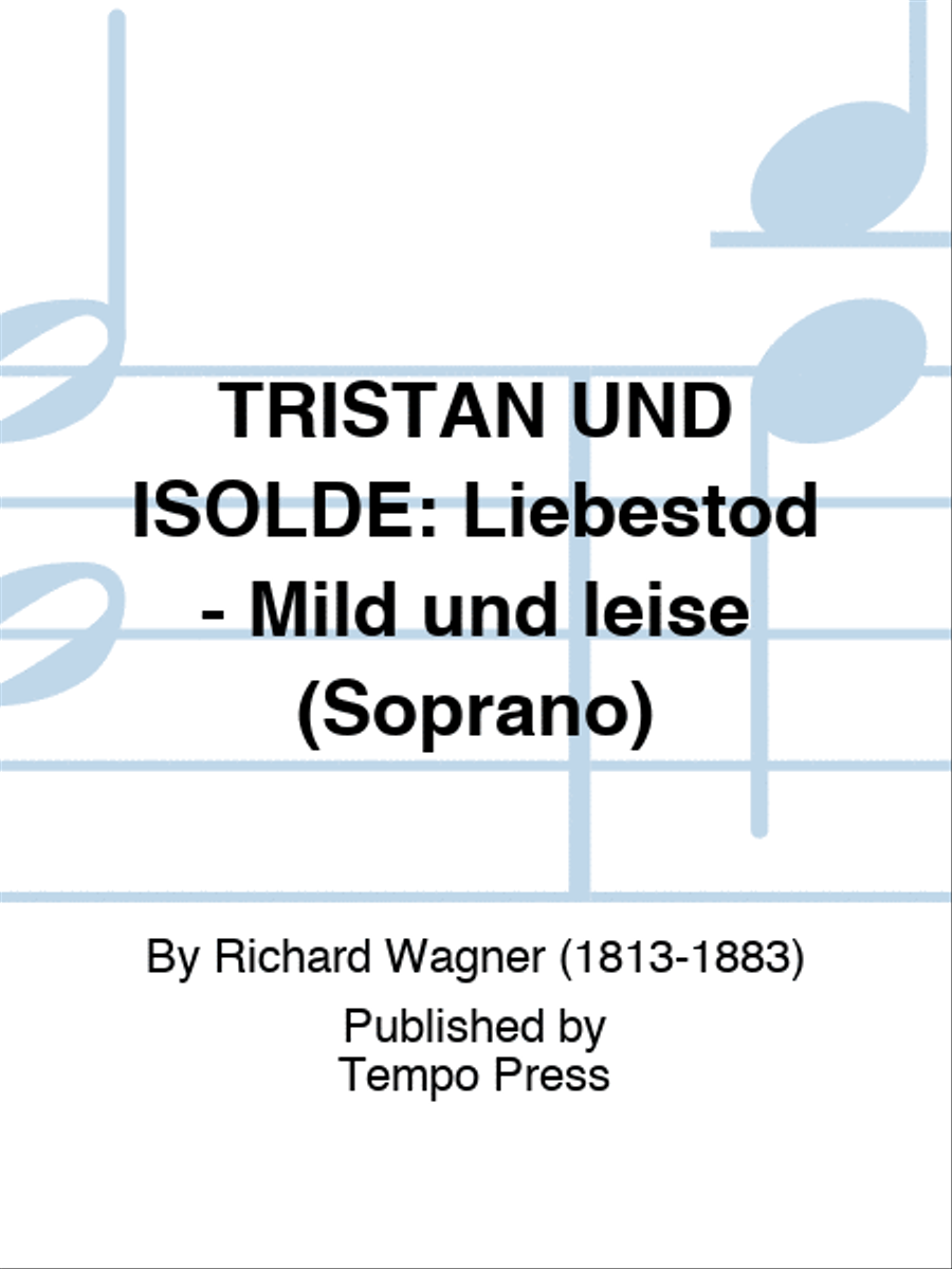 TRISTAN UND ISOLDE: Liebestod - Mild und leise (Soprano) Set of Parts scores gallery preview page 1