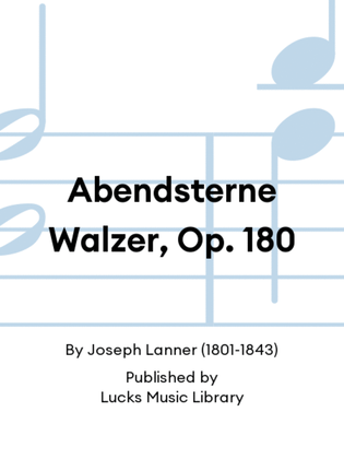 Abendsterne Walzer, Op. 180